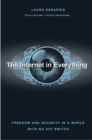 Image for The Internet in everything  : freedom and security in a world with no off switch