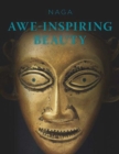 Image for Naga  : awe-inspiring beauty