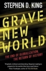 Image for Grave new world  : the end of globalization, the return of history