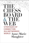 Image for The chessboard and the web  : strategies of connection in a networked world