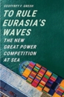 Image for To Rule Eurasia’s Waves