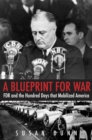 Image for A blueprint for war: FDR and the hundred days that mobilized America