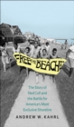 Image for Free the Beaches: The Story of Ned Coll and the Battle for America&#39;s Most Exclusive Shoreline
