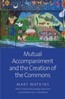 Image for Mutual Accompaniment and the Creation of the Commons