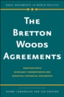 Image for The Bretton Woods Agreements : Together with Scholarly Commentaries and Essential Historical Documents