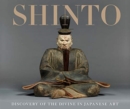Image for Shinto  : discovery of the divine in Japanese art