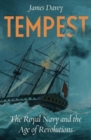 Image for Tempest  : the Royal Navy and the age of revolutions