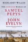 Image for The curious world of Samuel Pepys and John Evelyn