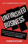 Image for Unfinished business  : the unexplored causes of the financial crisis and the lessons yet to be learnt