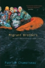 Image for Migrant brothers: a poet&#39;s declaration of human dignity