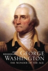 Image for George Washington : The Wonder of the Age