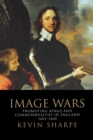 Image for Image wars  : promoting kings and commonwealths in England, 1603-1660