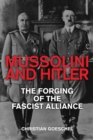 Image for Mussolini and Hitler: the forging of the Fascist alliance