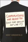 Image for Corporations are people too: (and they should act like it)