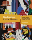 Image for Modernism for the Masses : Painters, Politics, and Public Murals in 1930s New York