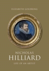 Image for Nicholas Hilliard  : life of an artist