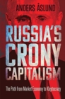 Image for Russia&#39;s crony capitalism  : the path from market economy to kleptocracy