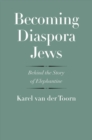 Image for Becoming diaspora Jews  : behind the story of Elephantine