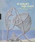 Image for M. Pablo&#39;s holidays  : Picasso in Antibes Juan-les-Pins 1920-1946