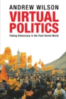 Image for Virtual politics  : faking democracy in the post-Soviet world