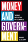 Image for Money and Government: The Past and Future of Economics