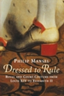 Image for Dressed to Rule : Royal and Court Costume From Louis XIV to Elizabeth II