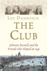 Image for Club: Johnson, Boswell, and the Friends Who Shaped an Age
