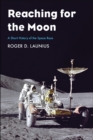 Image for Reaching for the Moon: A Short History of the Space Race