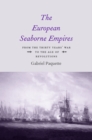 Image for European Seaborne Empires: From the Thirty Years&#39; War to the Age of Revolutions