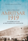 Image for Amritsar 1919: An Empire of Fear and the Making of a Massacre.