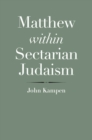 Image for Matthew within Sectarian Judaism: An Examination
