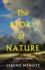 Image for The Story of Nature : A Human History