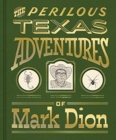 Image for The Perilous Texas Adventures of Mark Dion