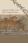 Image for Legions of Pigs in the Early Medieval West