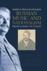 Image for Russian Music and Nationalism : from Glinka to Stalin