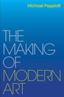 Image for The Making of Modern Art : Selected Writings