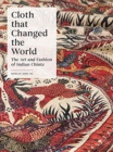 Image for Cloth that changed the world  : the art and fashion of Indian chintz
