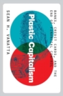 Image for Plastic capitalism  : banks, credit cards, and the end of financial control