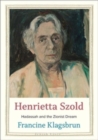Image for Henrietta Szold  : Hadassah and the Zionist dream