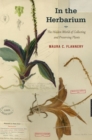 Image for In the herbarium  : the hidden world of collecting and preserving plants
