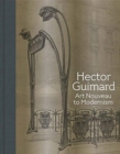 Image for Hector Guimard - art nouveau to modernism