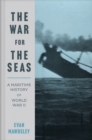 Image for War for the Seas: A Maritime History of World War II