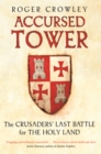 Image for Accursed Tower: The Crusaders&#39; Last Battle for the Holy Land