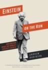 Image for Einstein on the Run: How Britain Saved the World&#39;s Greatest Scientist
