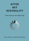 Image for After Net Neutrality: A New Deal for the Digital Age