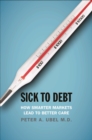 Image for Sick to Debt: How Smarter Markets Lead to Better Care