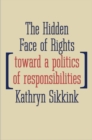 Image for Hidden Face of Rights: Toward a Politics of Responsibilities
