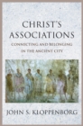 Image for Christ&#39;s Associations: Connecting and Belonging in the Ancient City