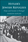 Image for Hitler&#39;s Jewish Refugees: Hope and Anxiety in Portugal