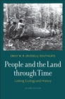 Image for People and the land through time: linking ecology and history